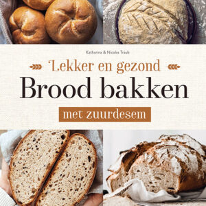 Deltas Lekker en gezond brood bakken met zuurdesem