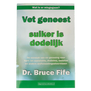 Succesboeken Vet geneest suiker is dodelijk